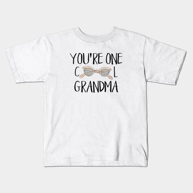You're One Cool Grandma Kids T-Shirt by crazycanonmom